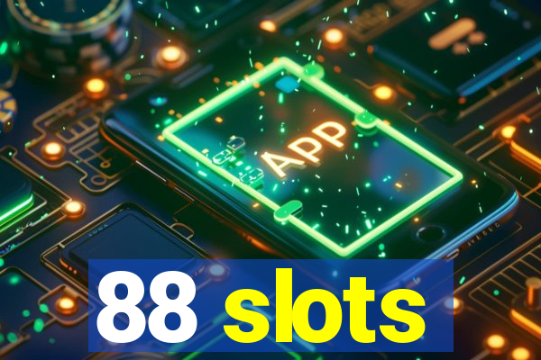 88 slots