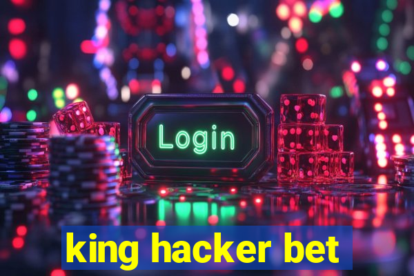 king hacker bet