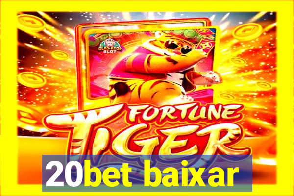 20bet baixar