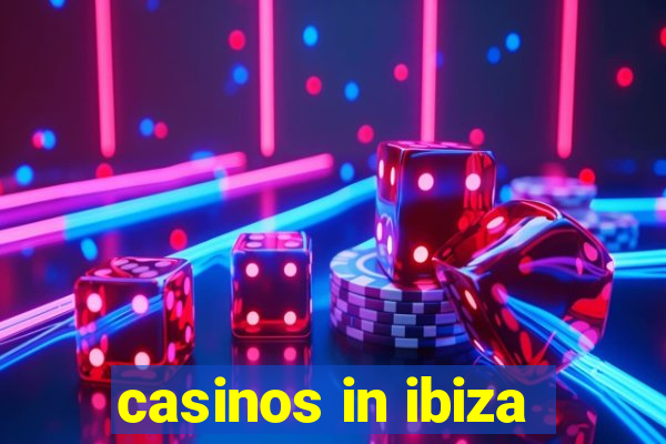 casinos in ibiza