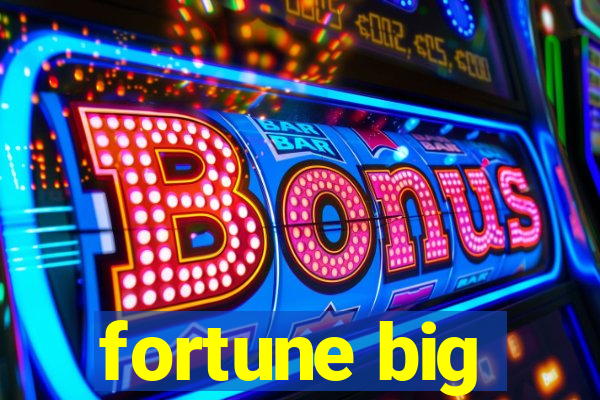 fortune big