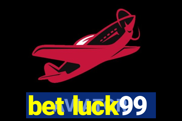 bet luck99