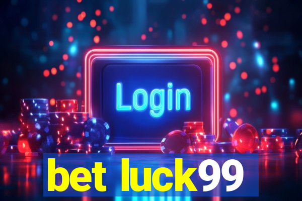 bet luck99