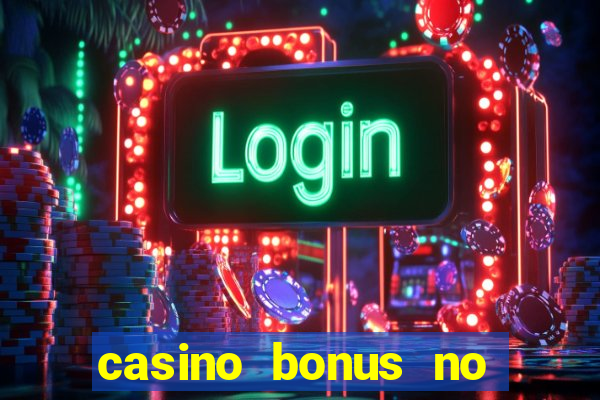 casino bonus no deposit codes