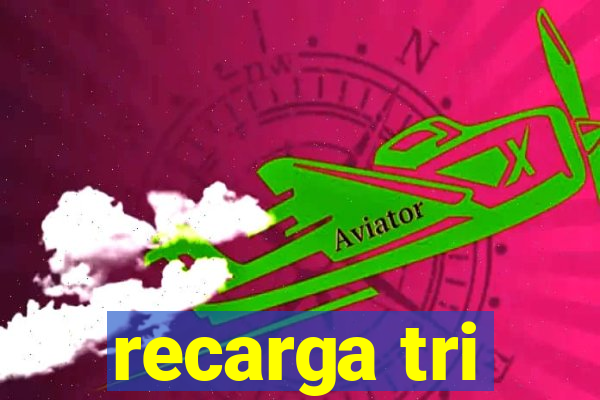 recarga tri