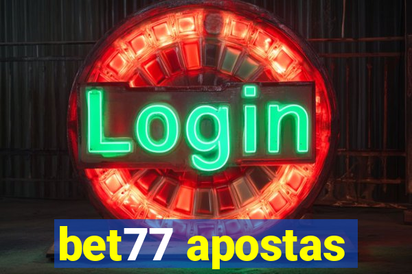 bet77 apostas