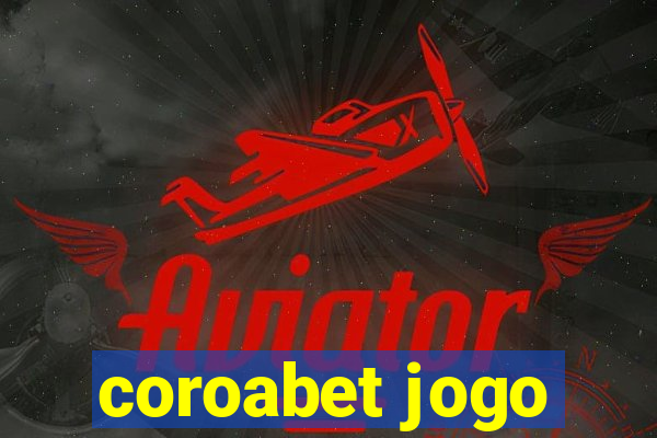 coroabet jogo