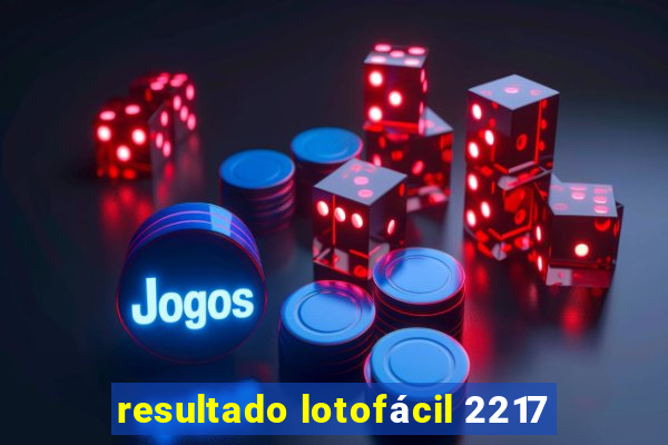 resultado lotofácil 2217