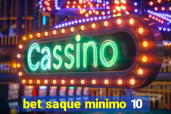 bet saque minimo 10