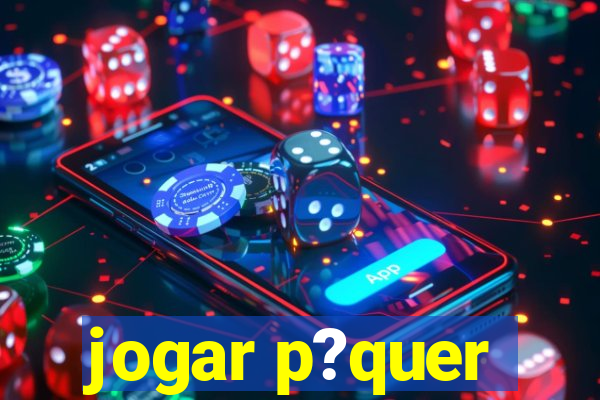 jogar p?quer