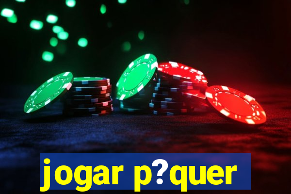 jogar p?quer