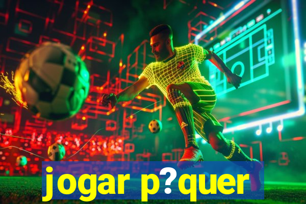 jogar p?quer