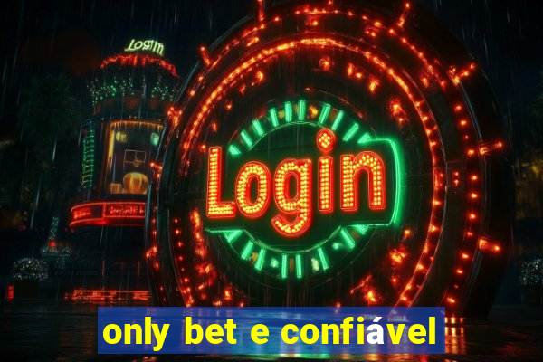 only bet e confiável