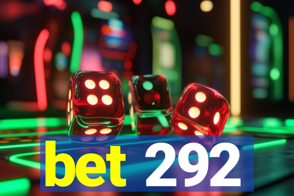 bet 292