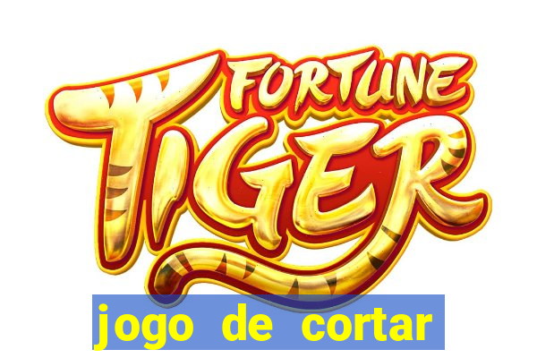 jogo de cortar frutinha para ganhar dinheiro