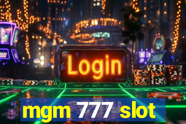 mgm 777 slot