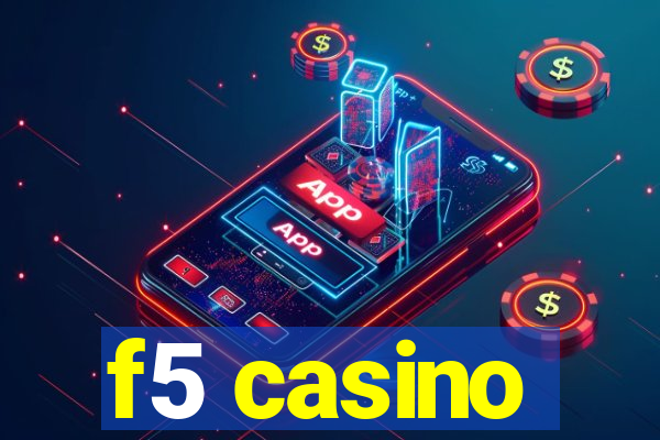 f5 casino