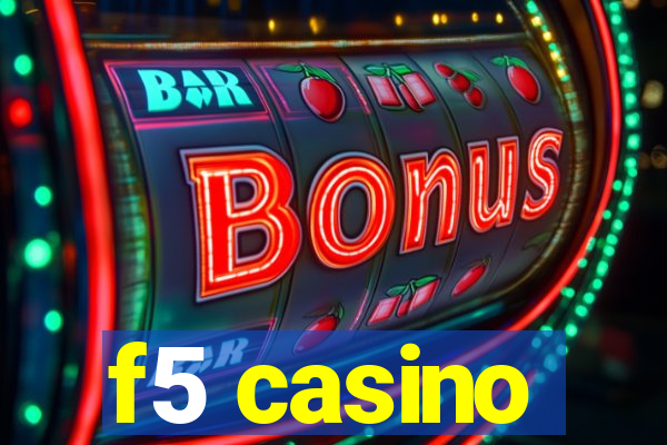 f5 casino