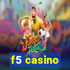 f5 casino