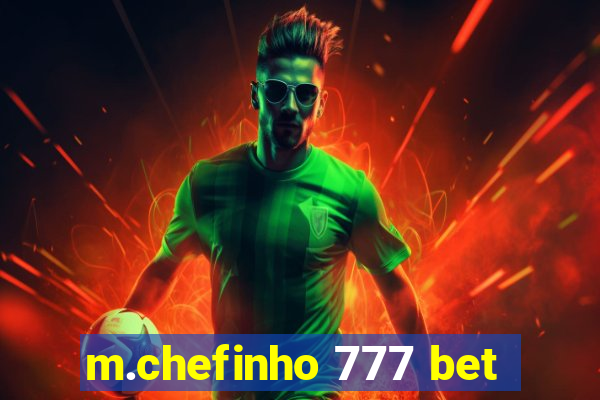 m.chefinho 777 bet