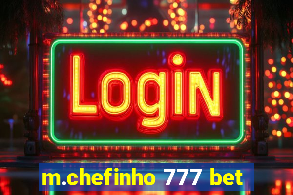 m.chefinho 777 bet