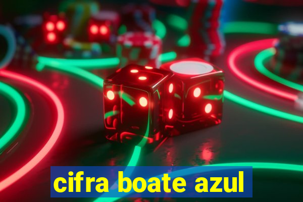 cifra boate azul