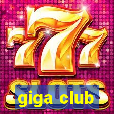 giga club