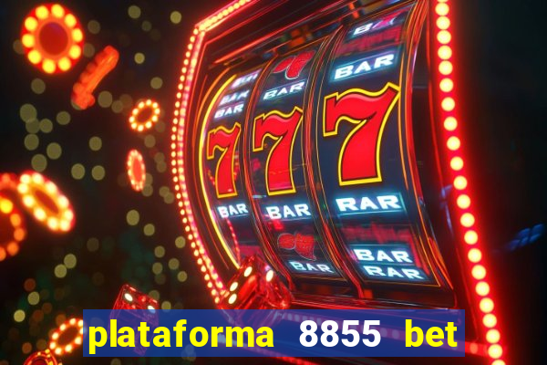 plataforma 8855 bet é confiável