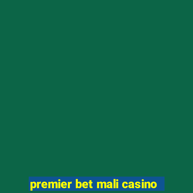 premier bet mali casino