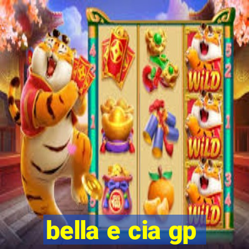 bella e cia gp