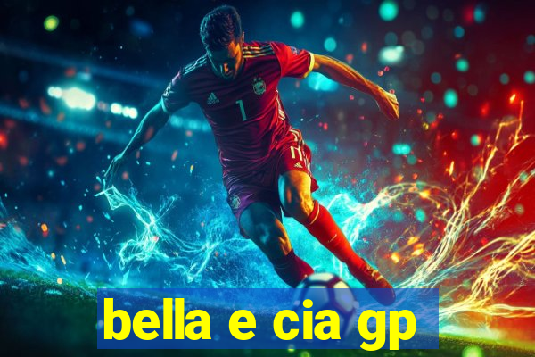 bella e cia gp