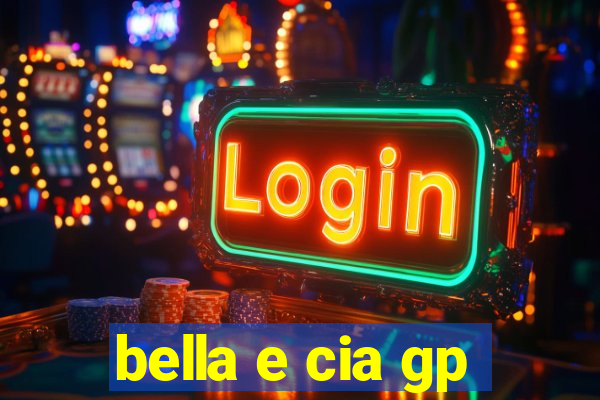 bella e cia gp