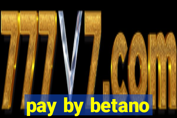 pay by betano