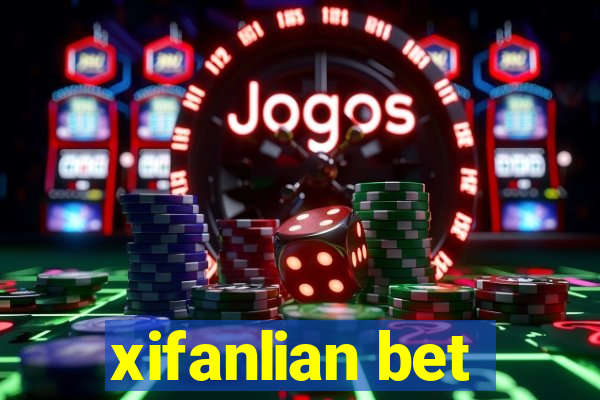 xifanlian bet