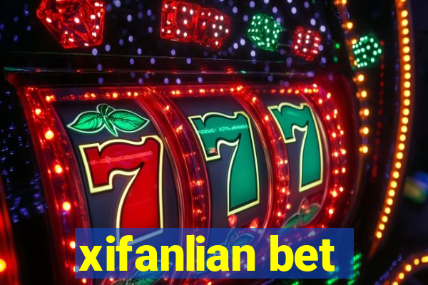 xifanlian bet