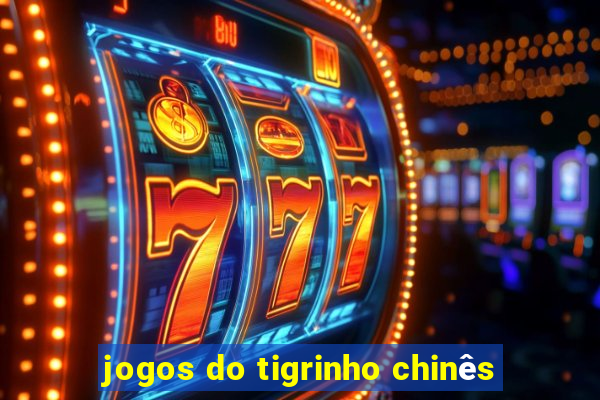 jogos do tigrinho chinês