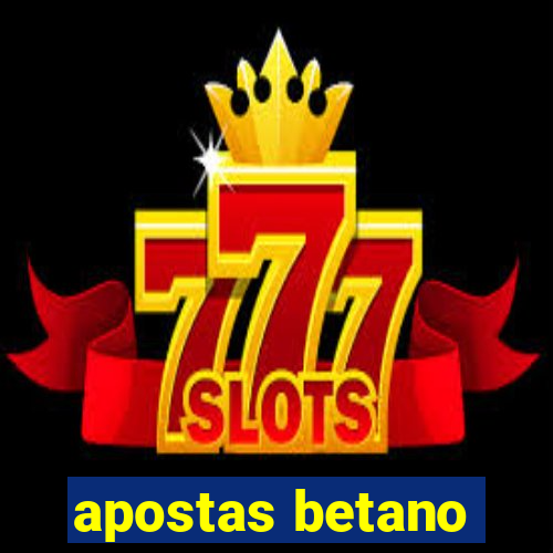 apostas betano