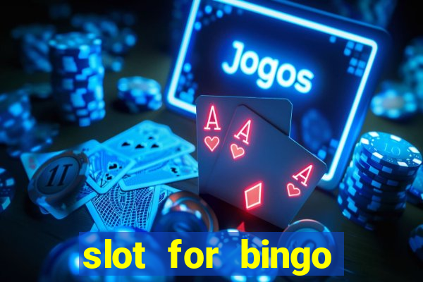 slot for bingo acesso antecipado