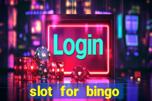 slot for bingo acesso antecipado