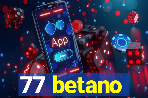 77 betano