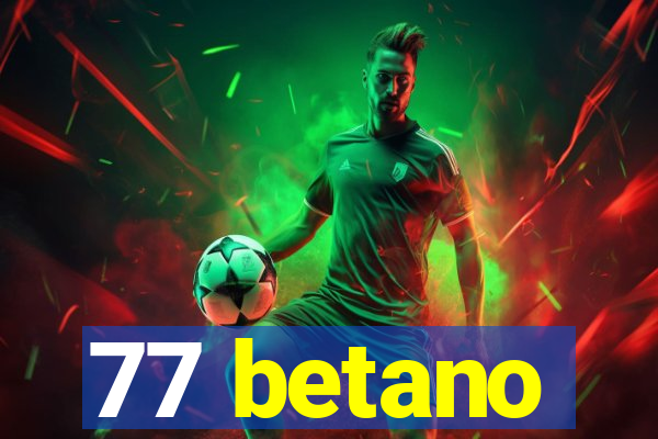 77 betano