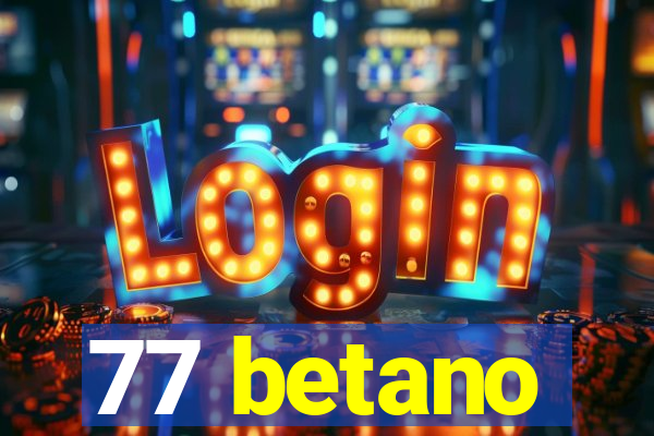 77 betano