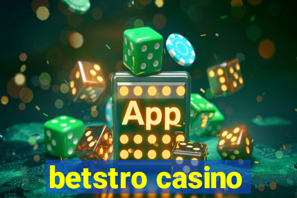 betstro casino