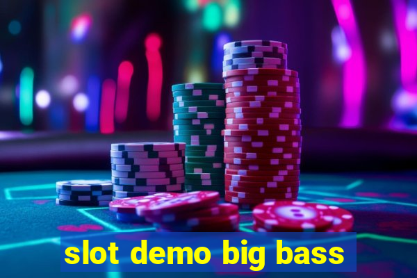 slot demo big bass