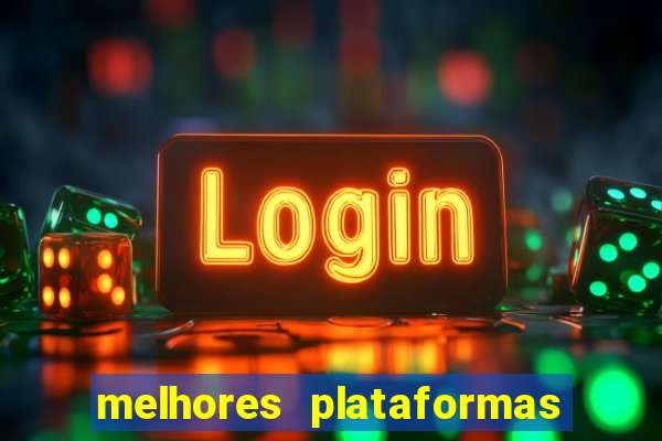 melhores plataformas de jogos de aposta