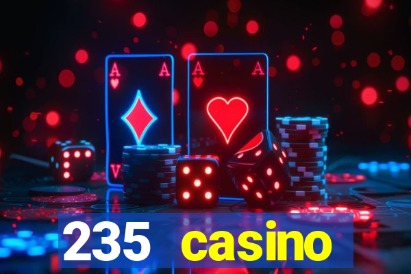 235 casino manchester opening times