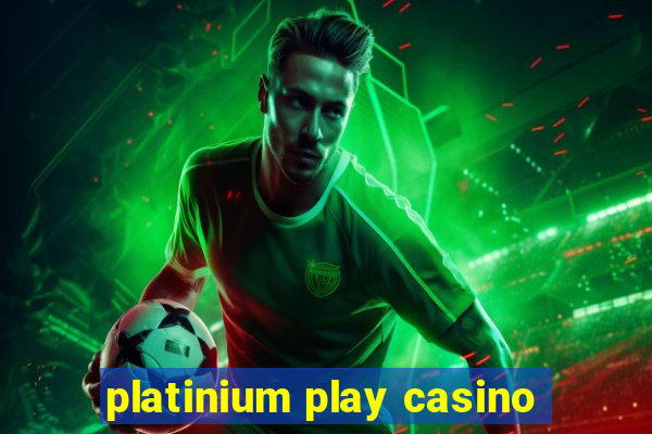 platinium play casino