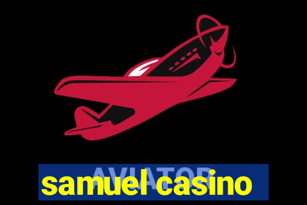 samuel casino