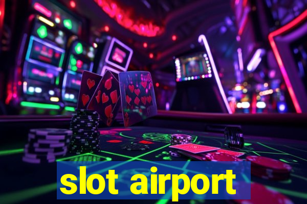 slot airport