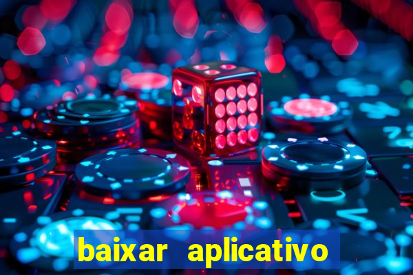 baixar aplicativo de jogo para ganhar dinheiro